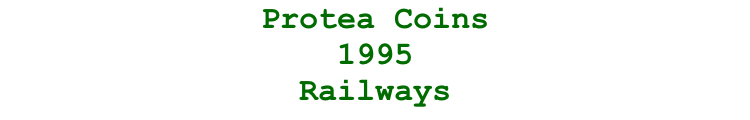 Protea Coins  1995  Railways